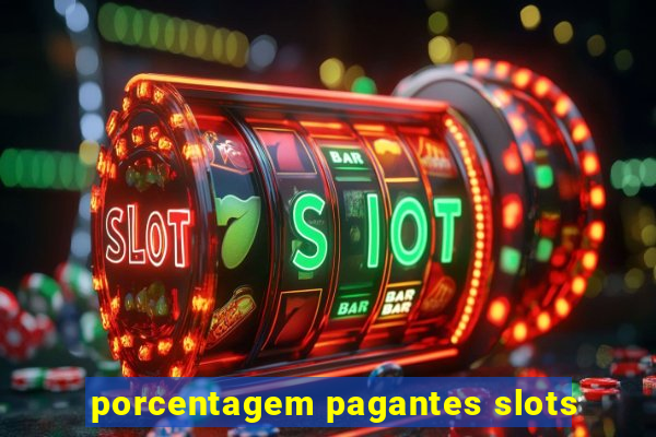 porcentagem pagantes slots