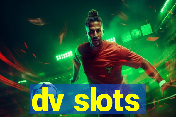 dv slots