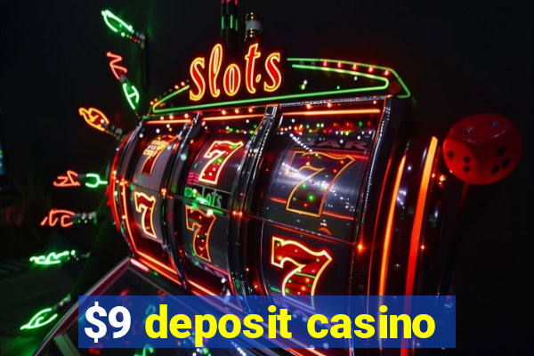 $9 deposit casino