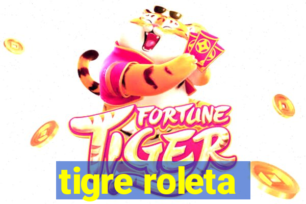 tigre roleta