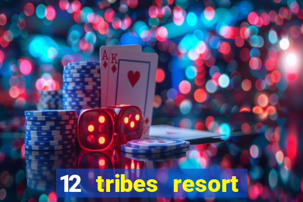 12 tribes resort casino omak