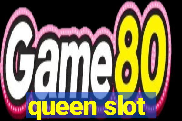 queen slot