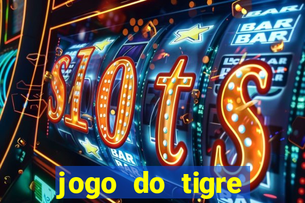 jogo do tigre ganhar dinheiro de verdade