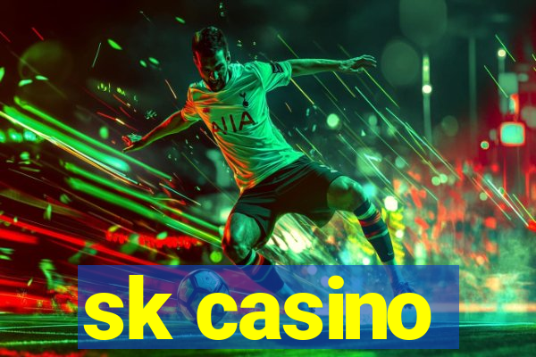 sk casino