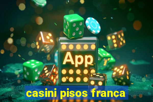 casini pisos franca