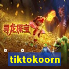 tiktokoorn