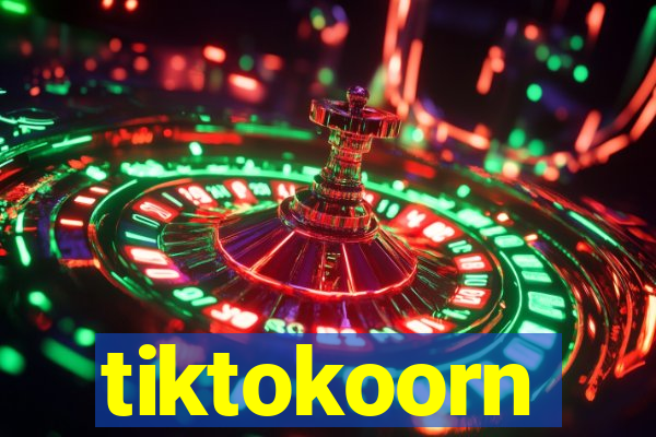 tiktokoorn