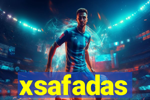 xsafadas