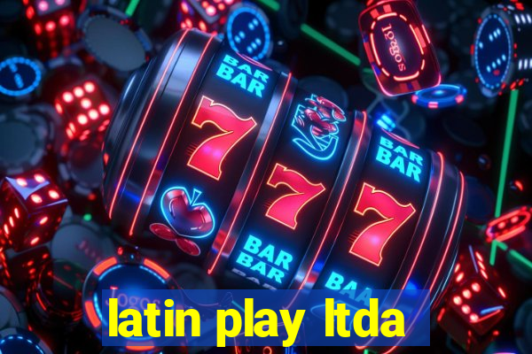 latin play ltda