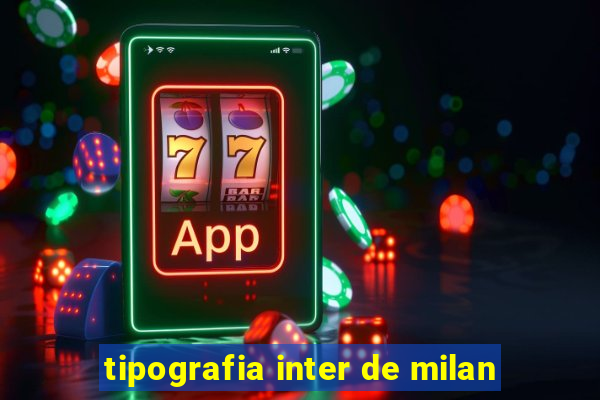 tipografia inter de milan