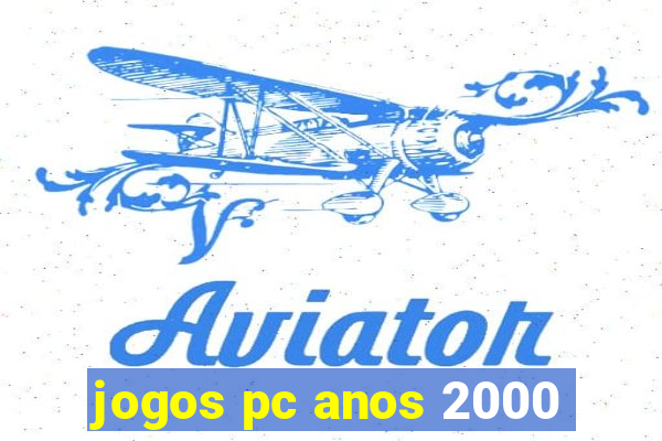 jogos pc anos 2000