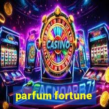 parfum fortune