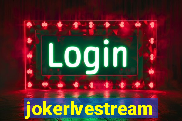 jokerlvestream