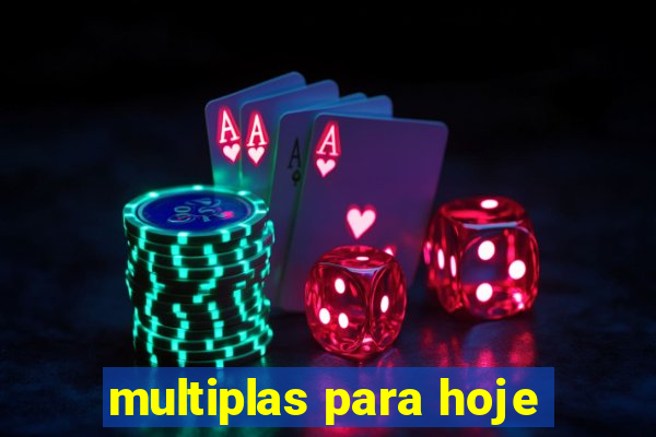 multiplas para hoje