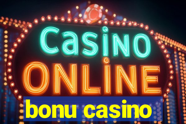 bonu casino