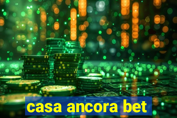 casa ancora bet