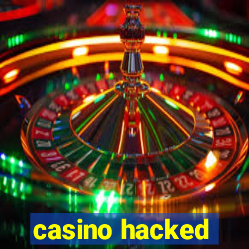 casino hacked