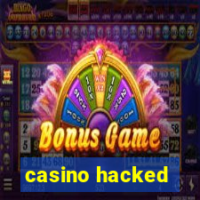 casino hacked