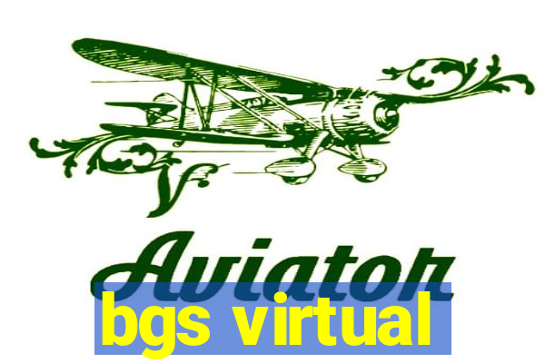 bgs virtual