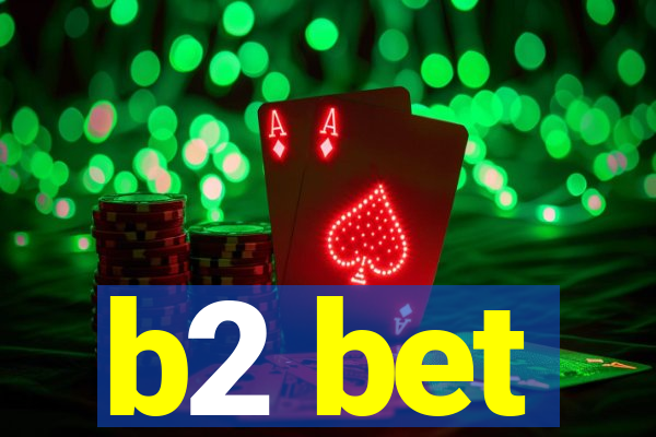 b2 bet