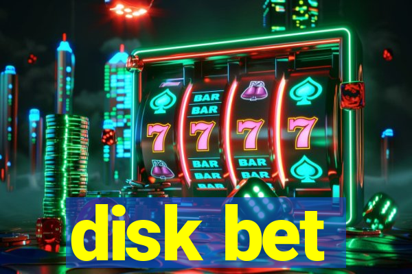 disk bet