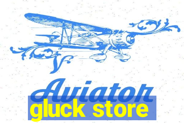 gluck store