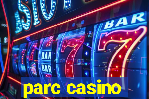 parc casino