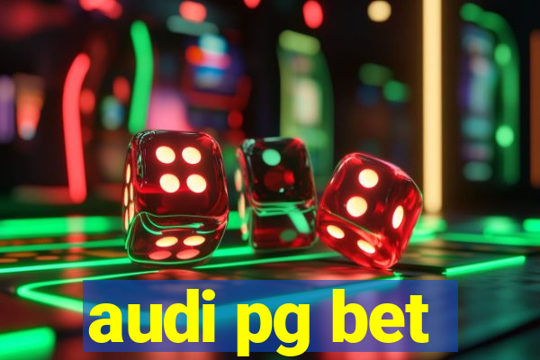 audi pg bet