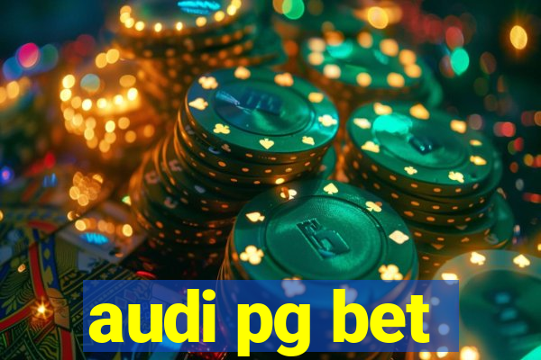 audi pg bet