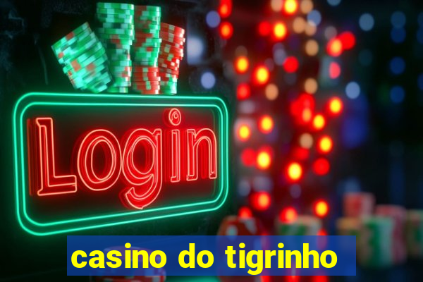 casino do tigrinho