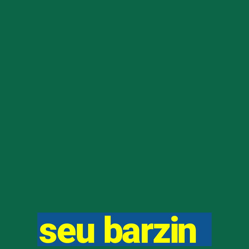 seu barzin