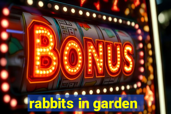 rabbits in garden