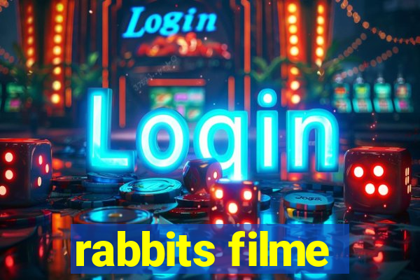 rabbits filme