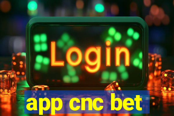 app cnc bet