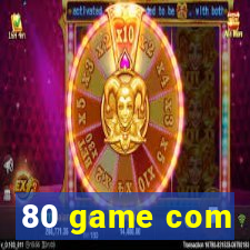 80 game com