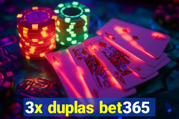 3x duplas bet365