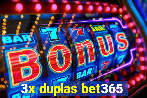 3x duplas bet365