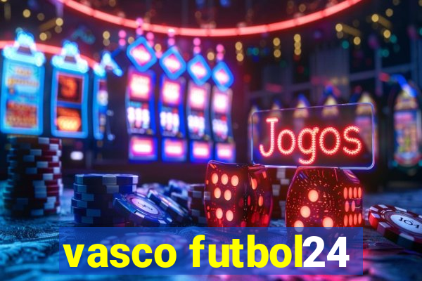 vasco futbol24