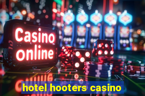 hotel hooters casino