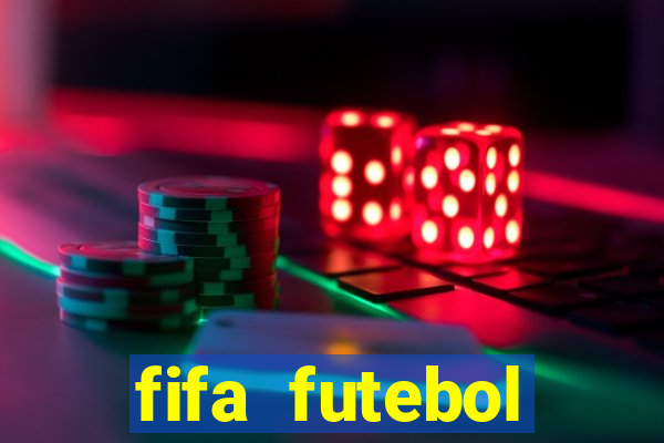 fifa futebol dinheiro infinito