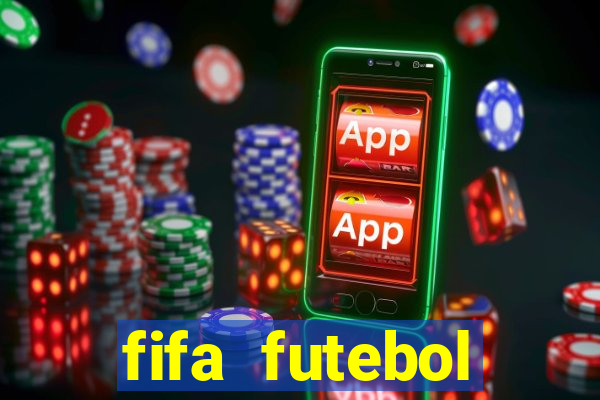 fifa futebol dinheiro infinito