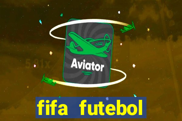 fifa futebol dinheiro infinito