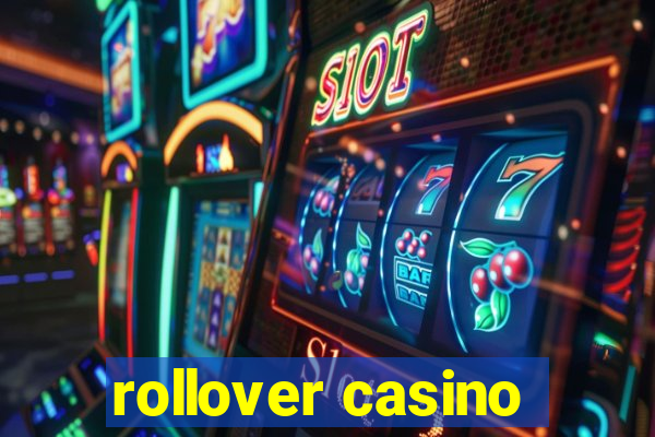 rollover casino