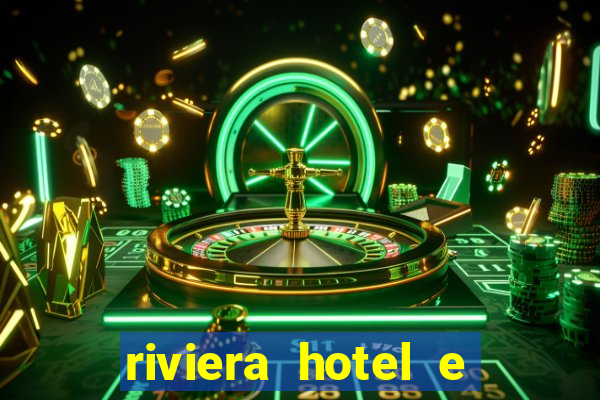 riviera hotel e casino las vegas