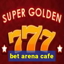 bet arena cafe