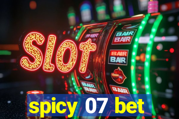 spicy 07 bet