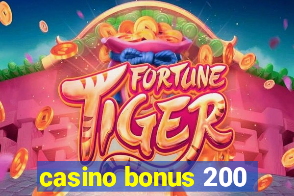 casino bonus 200