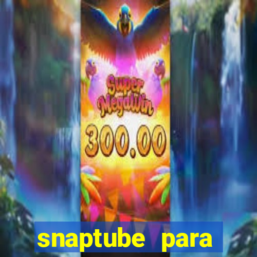 snaptube para windows 7