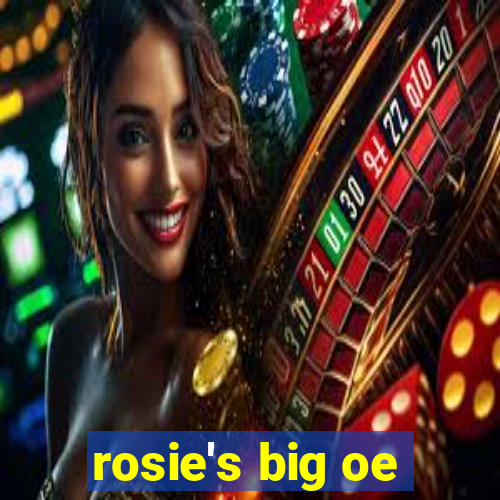 rosie's big oe