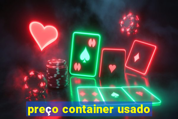 preço container usado